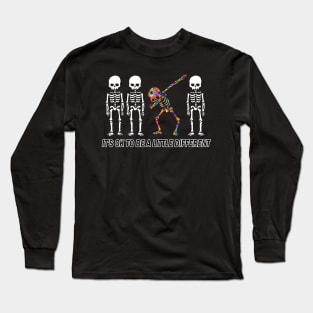 It's Ok O Be A Little Different Autism Halloween Skeleton Long Sleeve T-Shirt